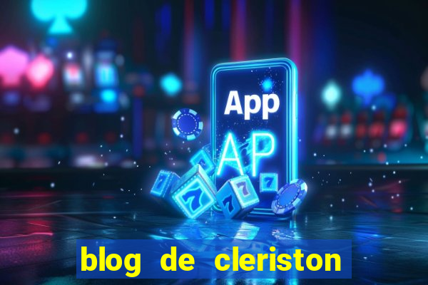 blog de cleriston silva serrinha bahia